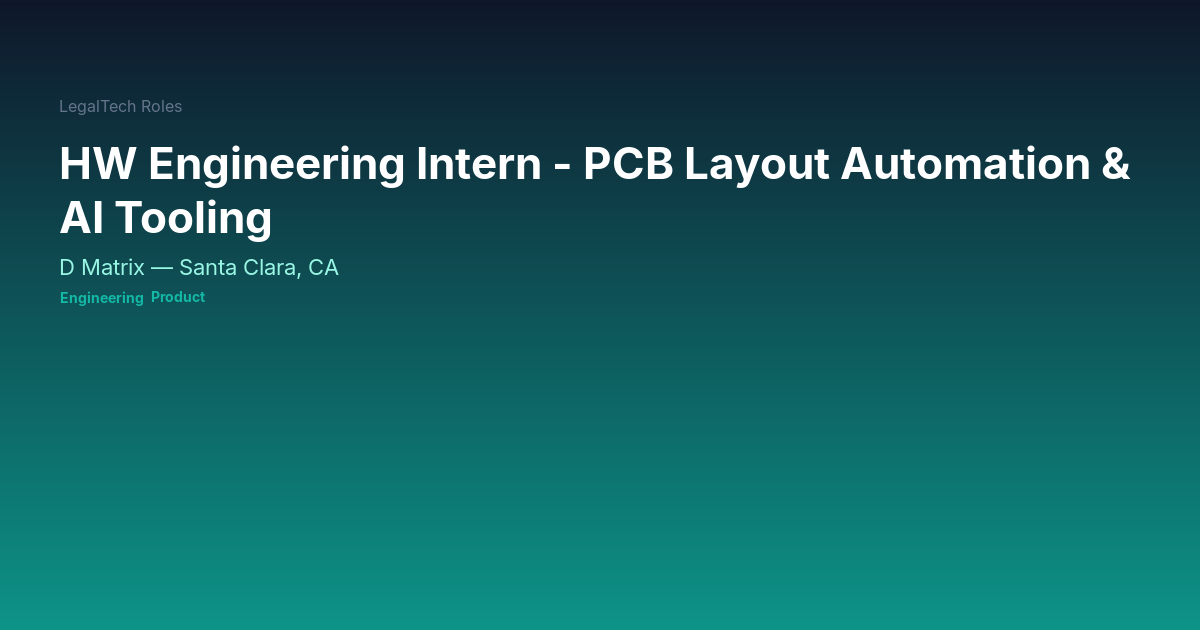 HW Engineering Intern - PCB Layout Automation & AI Tooling | LegalTech ...